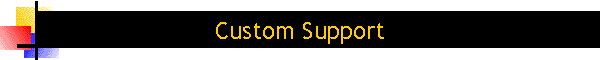 Custom Support